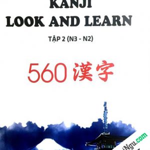 Kanji Look and Learn N3 và N2 – Sách Bài học Tập 2 – Nhật Việt